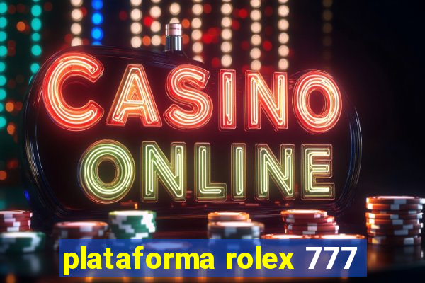 plataforma rolex 777